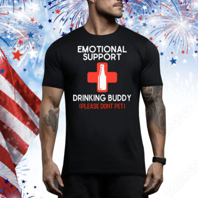 Emotional Support Drinking Buddy Please Don’t Pet Tee Shirt