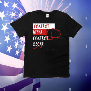 Foxtrot alpha foxtrot Oscar T-Shirt