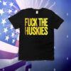 Fuck the huskies T-Shirt