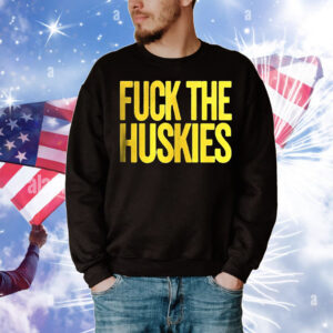 Fuck the huskies T-Shirt