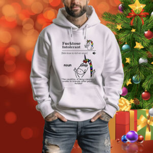 Fucktose Intolerant Noun Fucktose Intolerant Definition Tee Shirt