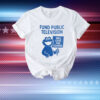 Fund Public Television Will Code for Cookies T-Shirt