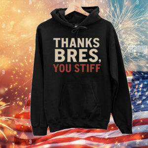 Ggeiss Thanks Bres You Stiff T-Shirt