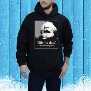 Gib Me Dats Some Homeless Guy Tee Shirt