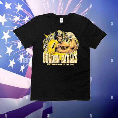 Golden Eagles Southern miss to the top T-Shirt