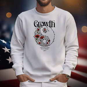 Growth Grow Through What You Go Through T-Shirt