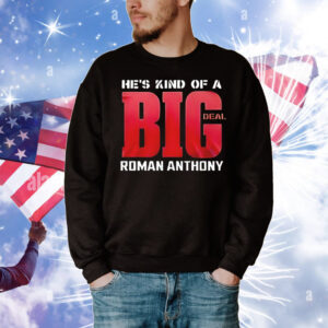 He’s kind of a big deal Roman Anthony T-Shirt