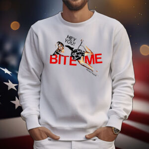 Hey you bite me Renee Rapp T-Shirt