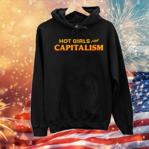 Hot Girls For Capitalism T-Shirt