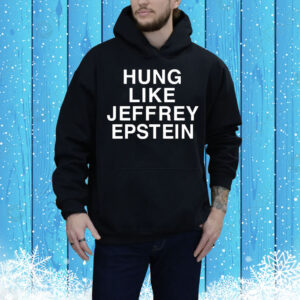 Hung like Jeffrey Epstein Tee Shirt