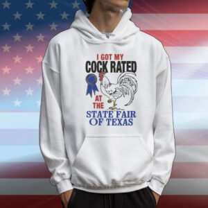 I Got My Cock Rated At The State Fair Of Texas. T-Shirt