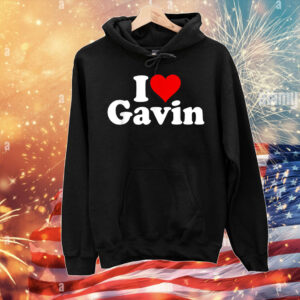 I LOVE HEART GAVIN GOVERNOR PRESIDENT NEWSOM T-Shirt