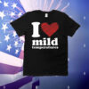 I Love Mild Temperatures T-Shirt