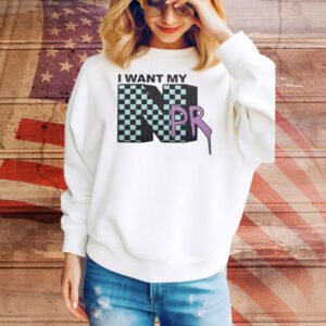 I Want My NPR Tee Shirt