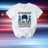 If you’re hot so are they did you put ice in your deep fryer today deep fried T-Shirt