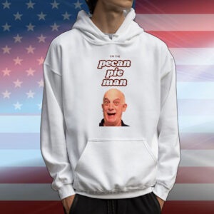 I’m The Pecan Pie Man T-Shirt