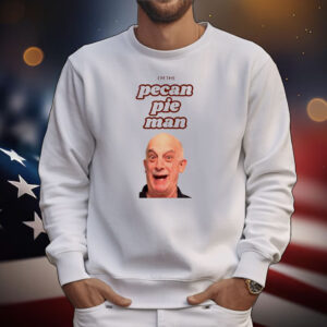 I’m The Pecan Pie Man T-Shirt