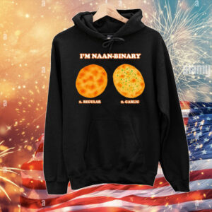 I’m naan binary regular garlic T-Shirt