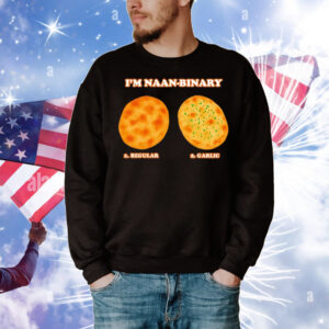 I’m naan binary regular garlic T-Shirt