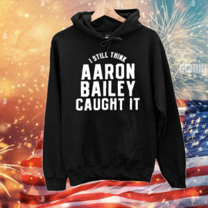 Indianapolis Colts I still think Aaron Bailey caught it T-Shirt