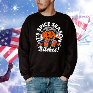 It’s pumpkin spice season bitches T-Shirt
