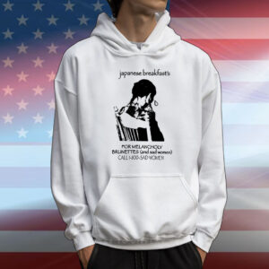 Japanese breakfast for melancholy brunettes call 1-800 T-Shirt