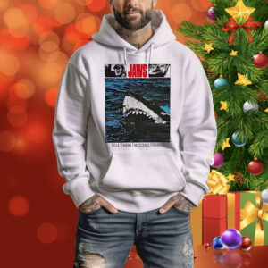 Jaws tell them I’m going fishing Tee Shirt
