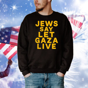 Jews say let Gaza live T-Shirt