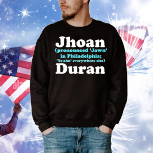 Jhoan Duran Philadelphia Phillies pronounced Jawn in Philadelphia T-Shirt