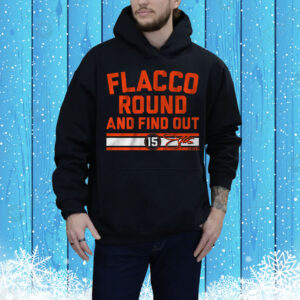 Joe Flacco Round and Find Out Tee Shirt