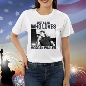 Just a girl who loves Morgan Wallen country music vintage Shirt