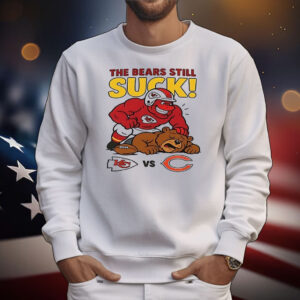 Kansas City Chiefs The Bears still suck T-Shirt