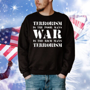 Kmfdm Terrorism Is The Poor Man’s War Is The Rich Mans Terrorism T-Shirt