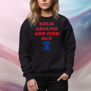 Kruk Around And Find Out John Kruk Tee Shirt