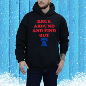 Kruk Around And Find Out John Kruk Tee Shirt