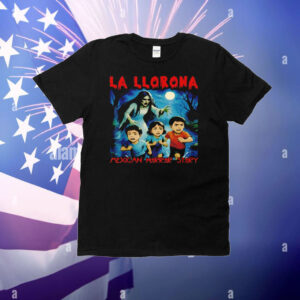 La llorona Mexican horror story Halloween T-Shirt