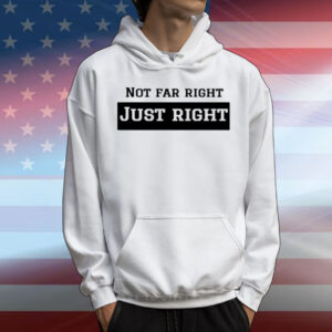 Leilani Dowding Wearing Not Far Right Just Right T-Shirt