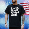 Liam Noel Andy Gem Shirt
