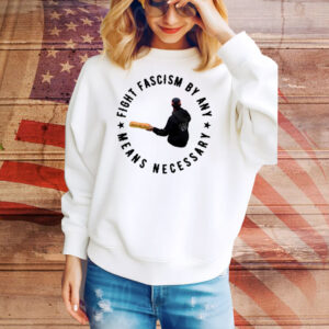 Limted Fight Fascism By Any Means Necessary Tee Shirt