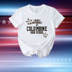 Limted I Made A Difference At Columbine High School T-Shirt