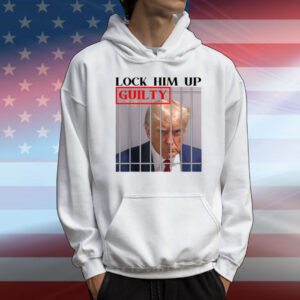 Limted Lock Him Up Guilty Trump T-Shirt