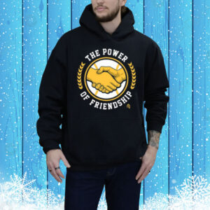 Limted The Power Of Friendship Tee Shirt