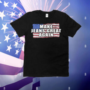 Make Jeans Great Again T-Shirt