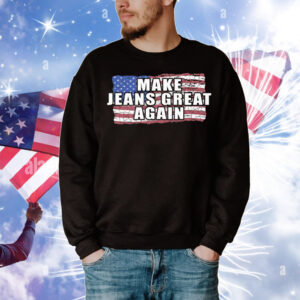 Make Jeans Great Again T-Shirt