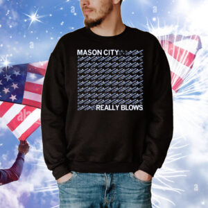 Mason City Really Blows T-Shirt