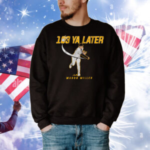 Mason Miller 103 Ya Later San Diego T-Shirt