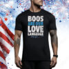 Max Kepler Boos Are Our Love Language Tee Shirt