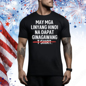 May Mga Linyang Hindi Na Dapat Ginagawang Tee Shirt