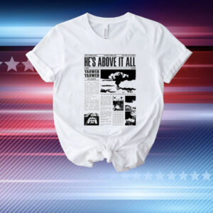 Mercy Culture He’s Above It All Yahweh He’s Higher T-Shirt
