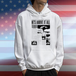Mercy Culture He’s Above It All Yahweh He’s Higher T-Shirt
